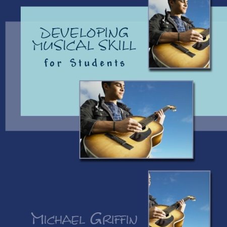 Developing Musical Skill Michael Griffin